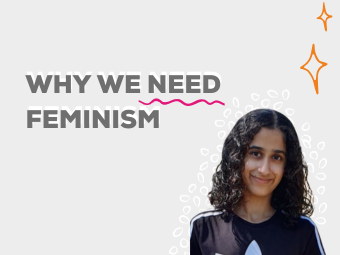Haleema on… Why We Need Feminism