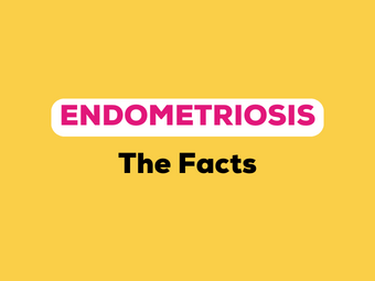 Endometriosis: The Facts