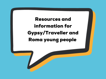 Resources and Information for Gypsy/Traveller and Roma Young People 