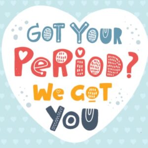 Got your period? we got you