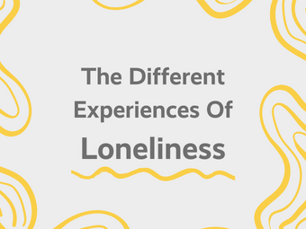 The Different Experiences of Loneliness