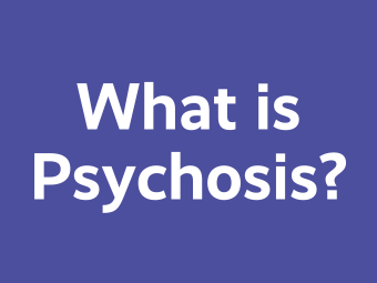 What is Psychosis?