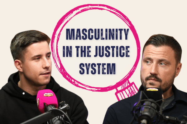 Masculinity in the Justice System: Fae The Source
