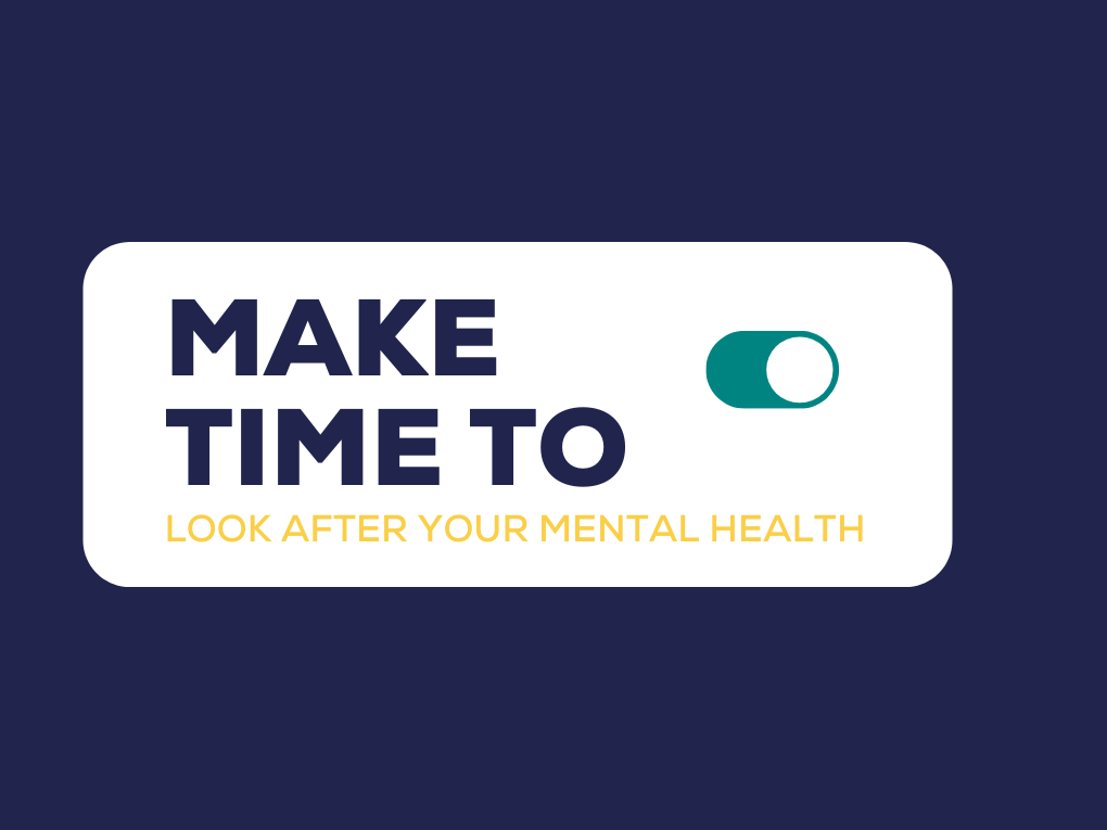 Make Time To Look After Your Mental Health