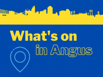 What’s on in Angus