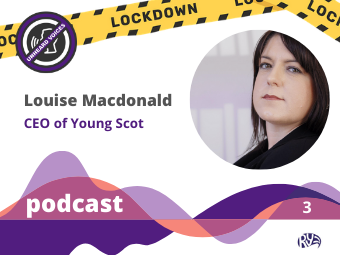 Unheard Voices Podcasts – Louise Macdonald, CEO Young Scot
